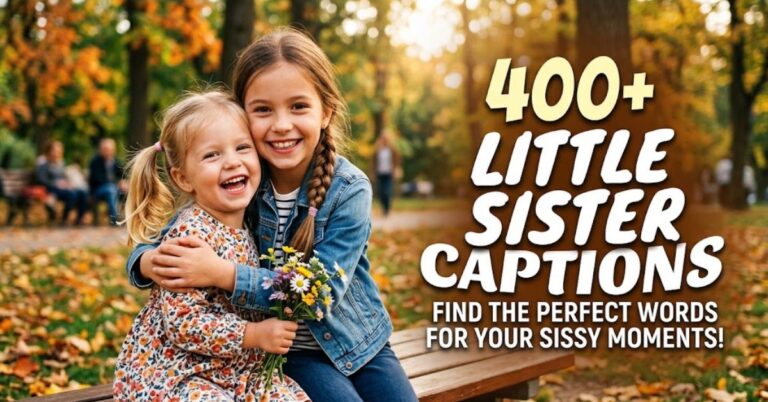 400+ Little Sister Captions