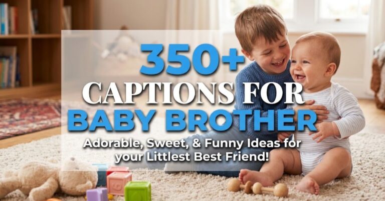 Captions for Baby Brother